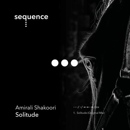 PREMIERE: Amirali Shakoori - Solitude (Original Mix) [sequence music]
