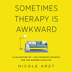 DOWNLOAD PDF 🗃️ Sometimes Therapy Is Awkward: A Collection of Life-Changing Insights