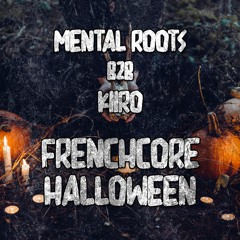 Frenchcore Halloween Mix - KIIRO B2B Mental roots