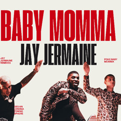 Poke - Baby Momma (JAY JERMAINE REMIX)
