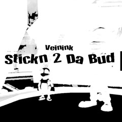 Stickn 2 Da Bud