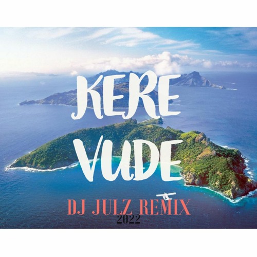KERE VUDE X DJ JULZ REMIX 2X22 (PARTY HYPE VIBEZ)