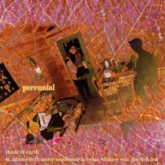 Perennial (ft. Sister Stone, Mar in Color, Whitney Waz, & Gar Den Boi)