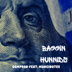 Baggin Hunnids ft. Mancinotes
