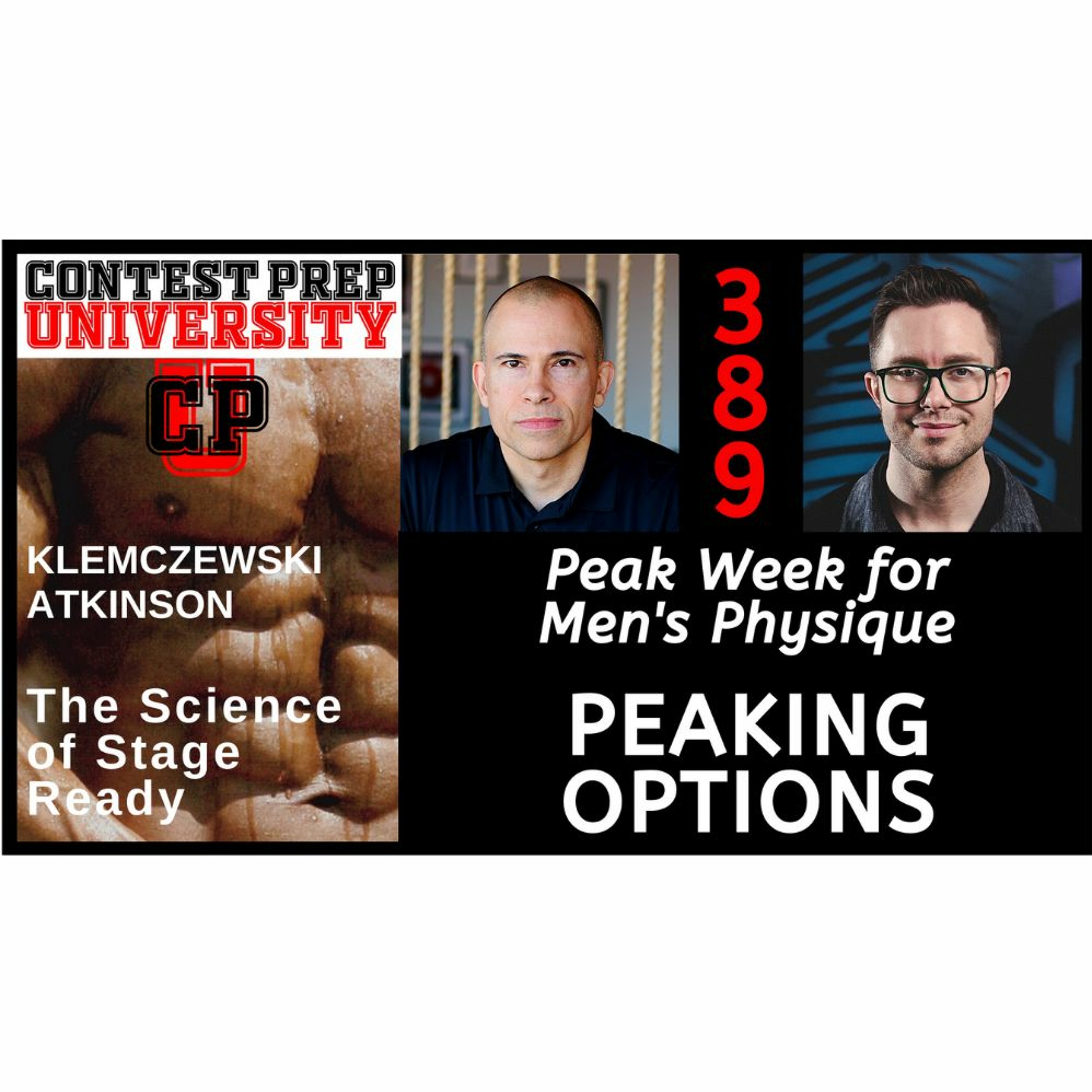 PEAK WEEK FOR MEN'S PHYSIQUE:  PEAKING OPTIONS - CONTEST PREP UNIVERSITY #389 episode artwork