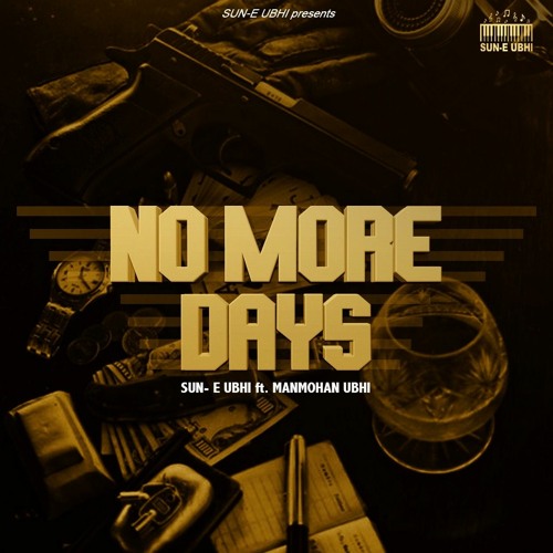NO MORE DAYS (Kaali Thar) | Sun-E Ubhi Ft. Manmohan Ubhi | New Punjabi Song 2021
