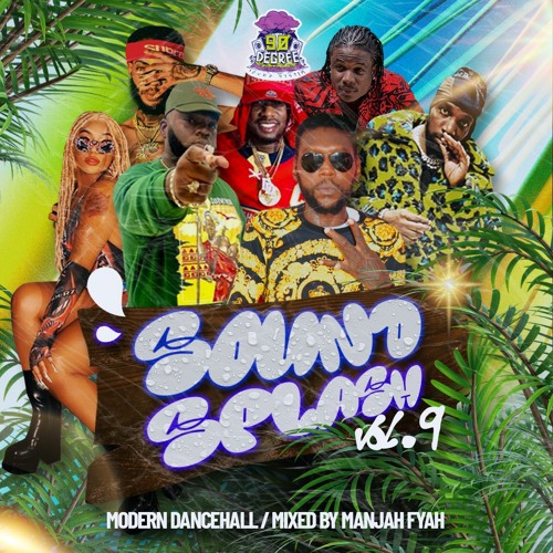 SOUND SPLASH VOL.9 | DANCEHALL MIX 2023 | MANJAH FYAH | 90 DEGREE SOUND