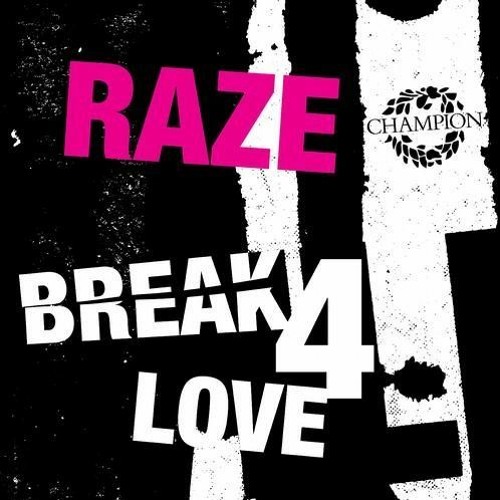 Raze / Break 4 Love Raze / Break 4 Love