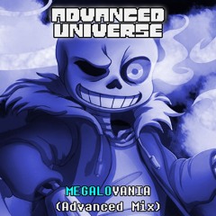 [Advanced Universe] MEGALOVANIA (Advanced REMIX)