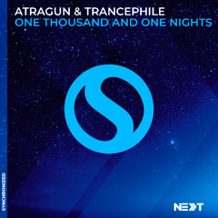 Atragun & Trancephile - One Thousand and One Nights (Extended Mix) [Synchronized Next]