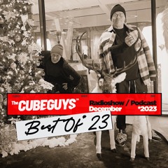 THE CUBE GUYS Radioshow December BEST OF 2023