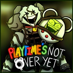 Playtime's Not Over Yet (Feat. Shadrow & ArtyDoesStuff)