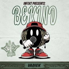 Infekt - Be Kind (Sijigo Remix)
