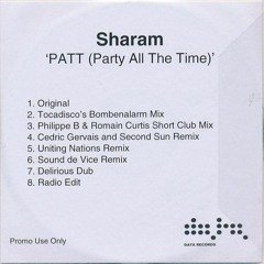 Sharam  PATT (Party All The Time) (Tocadiscos Bombenalarm Mix)