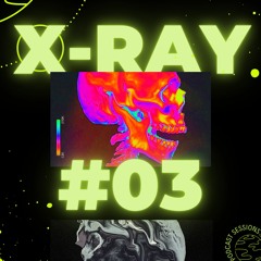 PODCAST SESSIONS #03 X-RAY