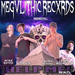 H3LP M3!!! (Remix)  Mike Wvtt$/$chlick/Lord Dismayne/DomyMystic