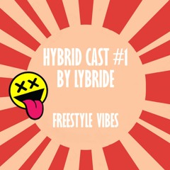 HYBRID CAST #1 - FREESTYLE VIBES (RETRO, JUMPSTYLE, HARDSTYLE, HARDCORE)