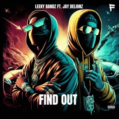 FIND OUT (ft. Jay Delionz)