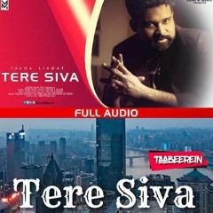 Tere Siva || Talha Liaqat || Album Taabeerein || 2021 new song