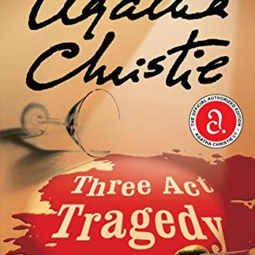 Stream Get PDF Three Act Tragedy: A Hercule Poirot Mystery (Hercule
