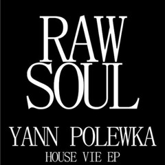 RAWSOUL004 I Yann Polewka - House Vie EP