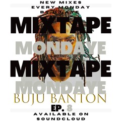 DJ AYE Presents Mixtape MondAye Ep.8 "The Best Of Buju"