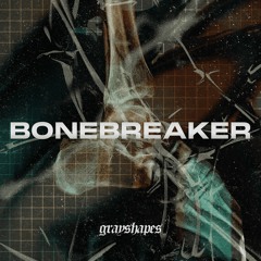 Bonebreaker (feat. True Tough)