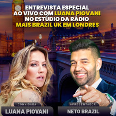 LUANA PIOVANI - ESPECIAL RADIO MAIS BRAZIL UK LONDRES 22.02.24