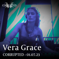 Vera Grace Set | CORRUPTED @Now & Wow Rotterdam - 01.07.23 | Techno
