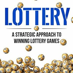 [VIEW] [KINDLE PDF EBOOK EPUB] Lottery: A Strategic Approach To Winning Lottery Games by  Veronika S