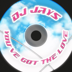 DJ JAYS - You've Got The Love [EE01]