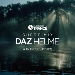 Addicted To Trance Invites (Daz Helme) Trance Classics Guest Mix