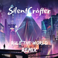 TheFatRat & AleXa - Rule The World [SilentCrafter Remix]