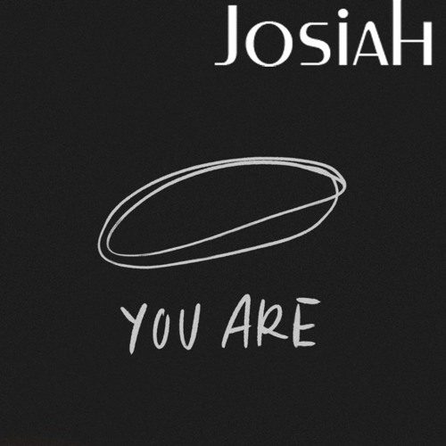 Josiah - "YOU ARE" (Glory)