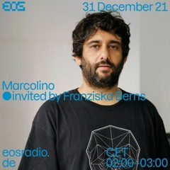 EOS Radio - Marcolino invited By Franziska Berns
