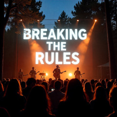 Breaking the Rules