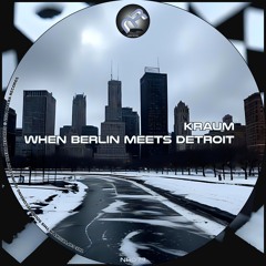 When Berlin Meets Detroit - Kraum (O. Mix) - Naeba Records