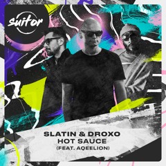 SLATIN & Droxo feat. Aqeelion - Hot Sauce [ FREE DOWNLOAD ]