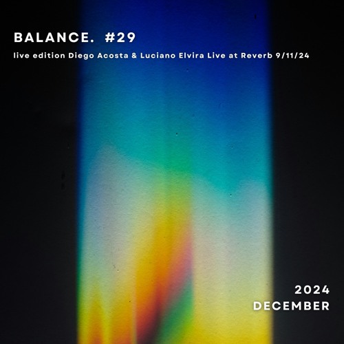 Diego Acosta BALANCE #29 - B2B with Luciano Elvira Live at Reverb 9/11/24