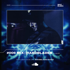#006 | HARDBLADES | PEXØT | MIX
