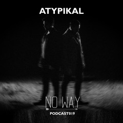 No Way Podcast 019 - Atypikal