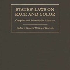 [Get] EBOOK 🗃️ States' Laws on Race and Color (Studies in the Legal History of the S