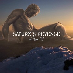 Saturn's Revenge (Original Theme by Señor B)