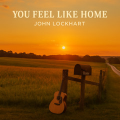 You Feel Like Home