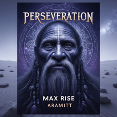 Max Rise, Aramitt - Perseveration (Extended Mix)