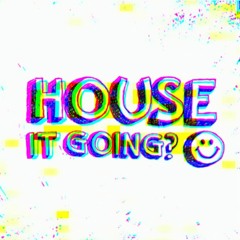 HOUSE IT GOING? - Podcast #02 by JAKOB DALLMAYR