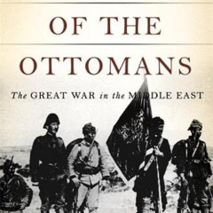 READ EPUB 🖍️ The Fall of the Ottomans: The Great War in the Middle East by  Eugene R