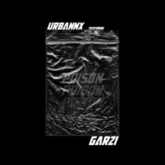 urbannx feat. Garzi - poison (prod. beed dollaz)