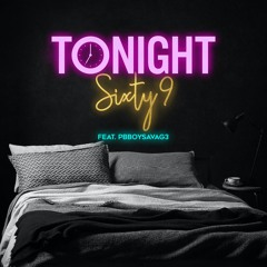 Sixty9 (Feat. Pbboysavag3) - Tonight