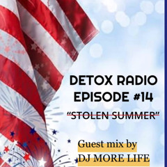 DETOX RADIO EPISODE #14 “STOLEN SUMMER”